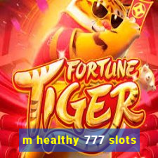 m healthy 777 slots